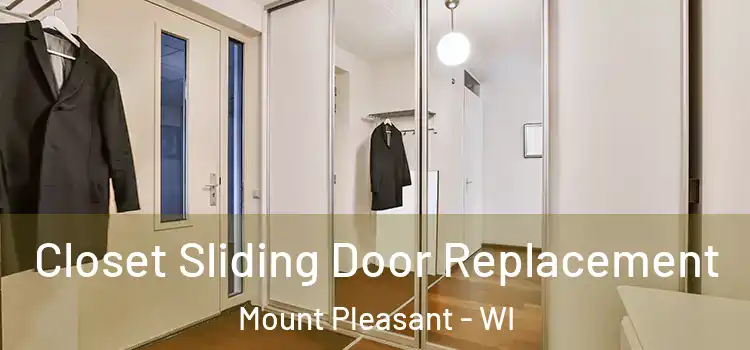 Closet Sliding Door Replacement Mount Pleasant - WI