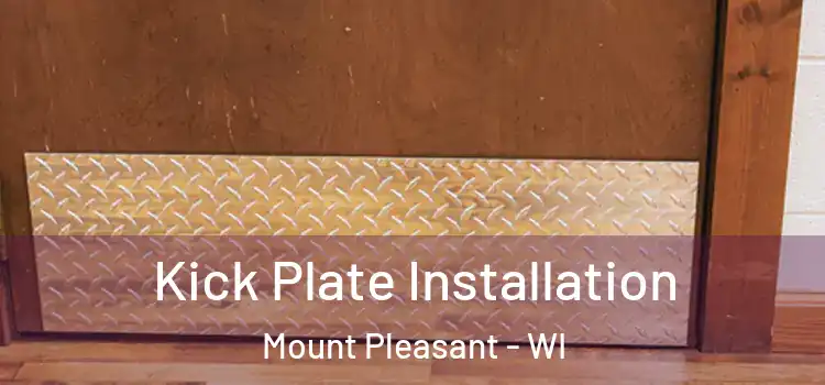 Kick Plate Installation Mount Pleasant - WI